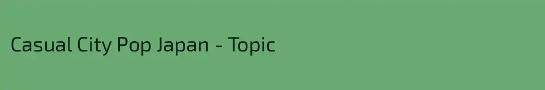 Casual City Pop Japan - Topic